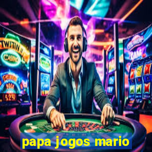 papa jogos mario